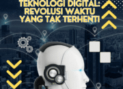 “Teknologi Digital: Revolusi Waktu Yang Tak Terhenti”