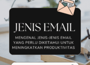Mengenal Jenis-Jenis Email Yang Perlu Diketahui Untuk Meningkatkan Produktivitas