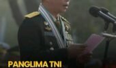 PANGLIMA TNI TEKANKAN KESIAPAN JAGA KEDAULATAN DAN INTEGRITAS PRAJURIT