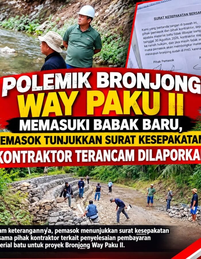 POLEMIK BRONJONG WAY PAKU II MEMASUKI BABAK BARU, PEMASOK TUNJUKKAN SURAT KESEPAKATAN, KONTRAKTOR TERANCAM DILAPORKAN